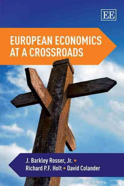 European Economics at a Crossroads Rosser Jr Holt Colander Paperback