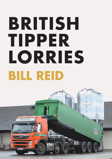 British Tipper Lorries by Bill Reid - 9781445672960