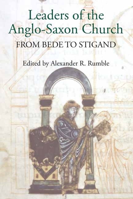 Leaders of the Anglo–Saxon Church – From Bede to Stigand Rumble Mckinley Rhodes