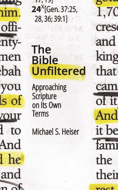 The Bible Unfiltered by Michael S. Heiser - 9781683590408