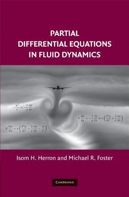 Partial Differential Equations in Fluid Dynamics Herron Foster Hardback