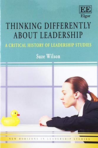 Thinking Differently about Leadership – A Critical History of Leadership Studie…