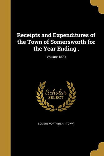 Somersworth N.H.   - Receipts and Expenditures of the Town of Somersw - X555z