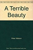 Terrible Beauty: A Cultural History of the Twentieth Century