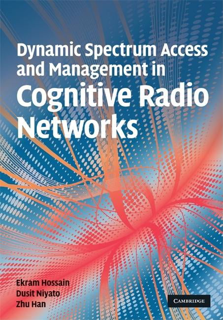 Dynamic Spectrum Access and Management in Cognitive Radio Net... - 9780521898478