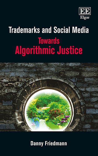 Trademarks and Social Media – Towards Algorithmic Justice Friedmann Hardback