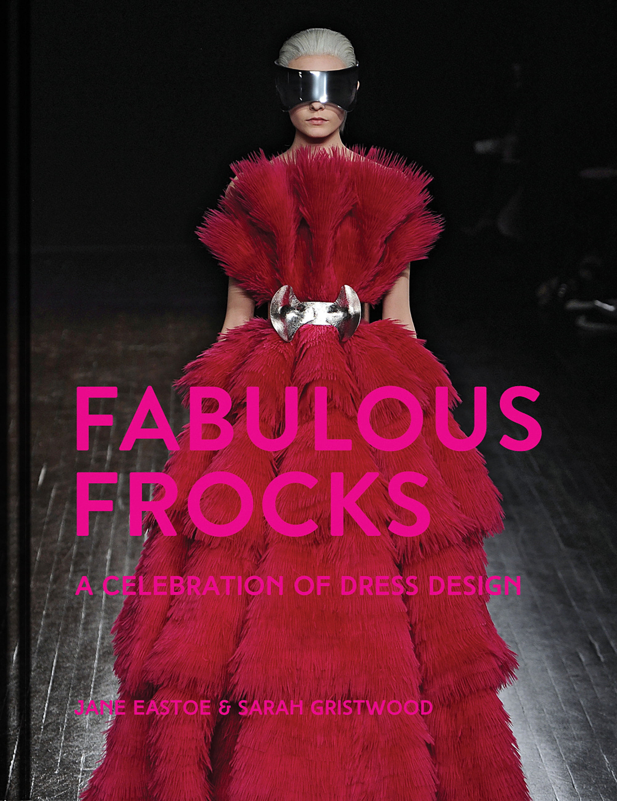 Fabulous Frocks: A celebration of dress design-Sarah Gristwood,J