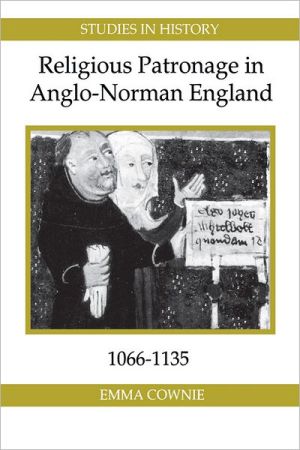 Religious Patronage in Anglo–Norman England, 1066–1135 Cownie Paperback