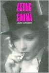 Acting in the Cinema by James Naremore - 9780520071940