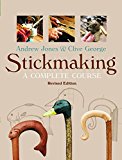 Stickmaking: A Complete Course, Revised Edition,Andrew Jones & C