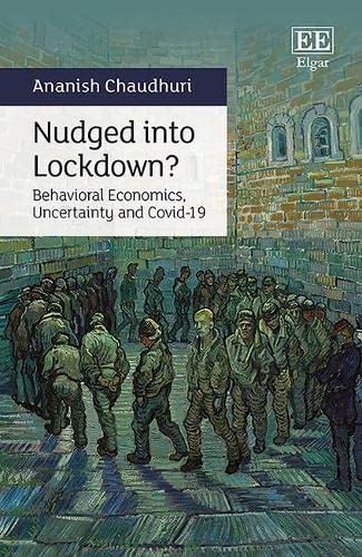 Nudged into Lockdown? – Behavioral Economics, Uncertainty and Covid–19 Chaudhuri
