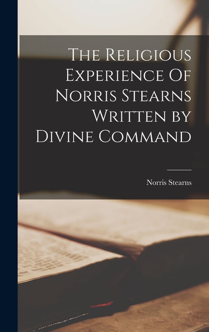 Norris Stearns - Religious Experience Of  Written by Divine Command -  - X555z