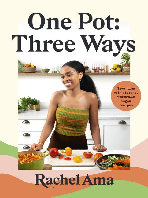 One Pot: Three Ways: Save time with vibrant, versatile vegan recipes-Rachel A - Image 7