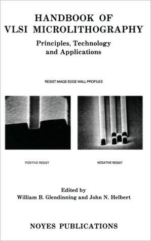 Handbook of VLSI Microlithography Principles, Technology and Applications