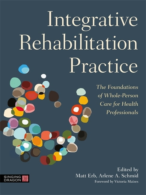Integrative Rehabilitation Practice by Matt Erb, Arlene A. Sc... - 9781787751507