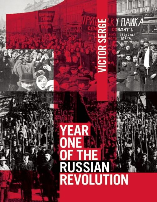 Year One Of The Russian Revolution by Victor Serge, Peter Sed... - 9781608462674