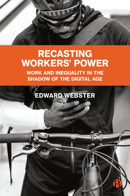 Recasting Workers′ Power – Work and Inequality in the Shadow of the Digital Age