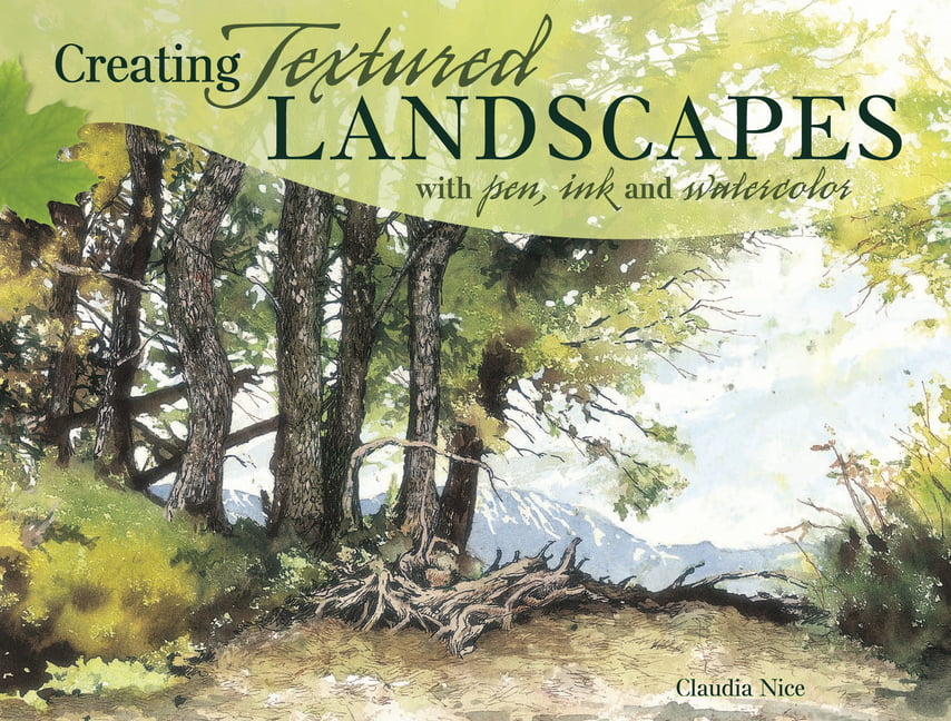 Creating Textured Landscapes with Pen, Ink and Watercolor by ... - 9781440318566
