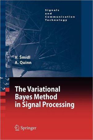 The Variational Bayes Method in Signal Processing - 9783642066900