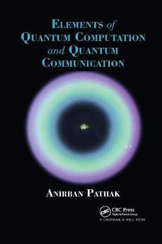 Elements of Quantum Computation and Quantum Communication - 9780367379872