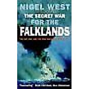 The Secret War For The Falklands: The SAS, MI6, and the War Whitehall Nearly .