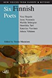 Six Finnish Poets by Vesa Haapala, Janne Nummel, Matilda Sode... - 9781906570880