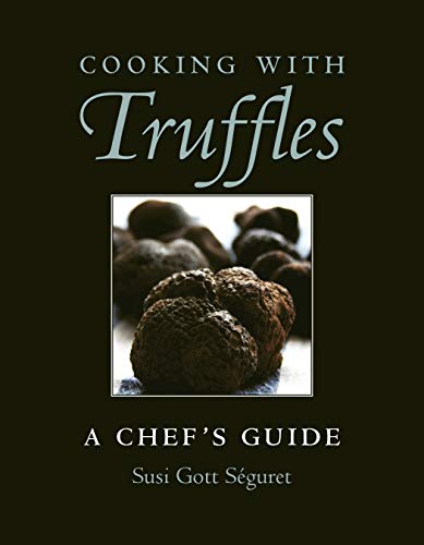 Cooking with Truffles: A Chef's Guide