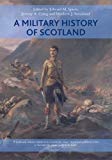Military History of Scotland by Jeremy Crang (2014, Trade Paperback)
