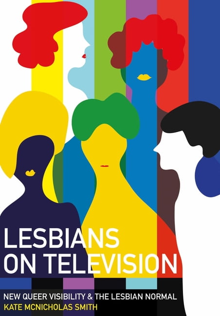 Lesbians on Television: New Queer Visibility  by Kate McNicholas Smith PAPERBACK