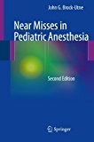 Near Misses in Pediatric Anesthesia - 9781461470397