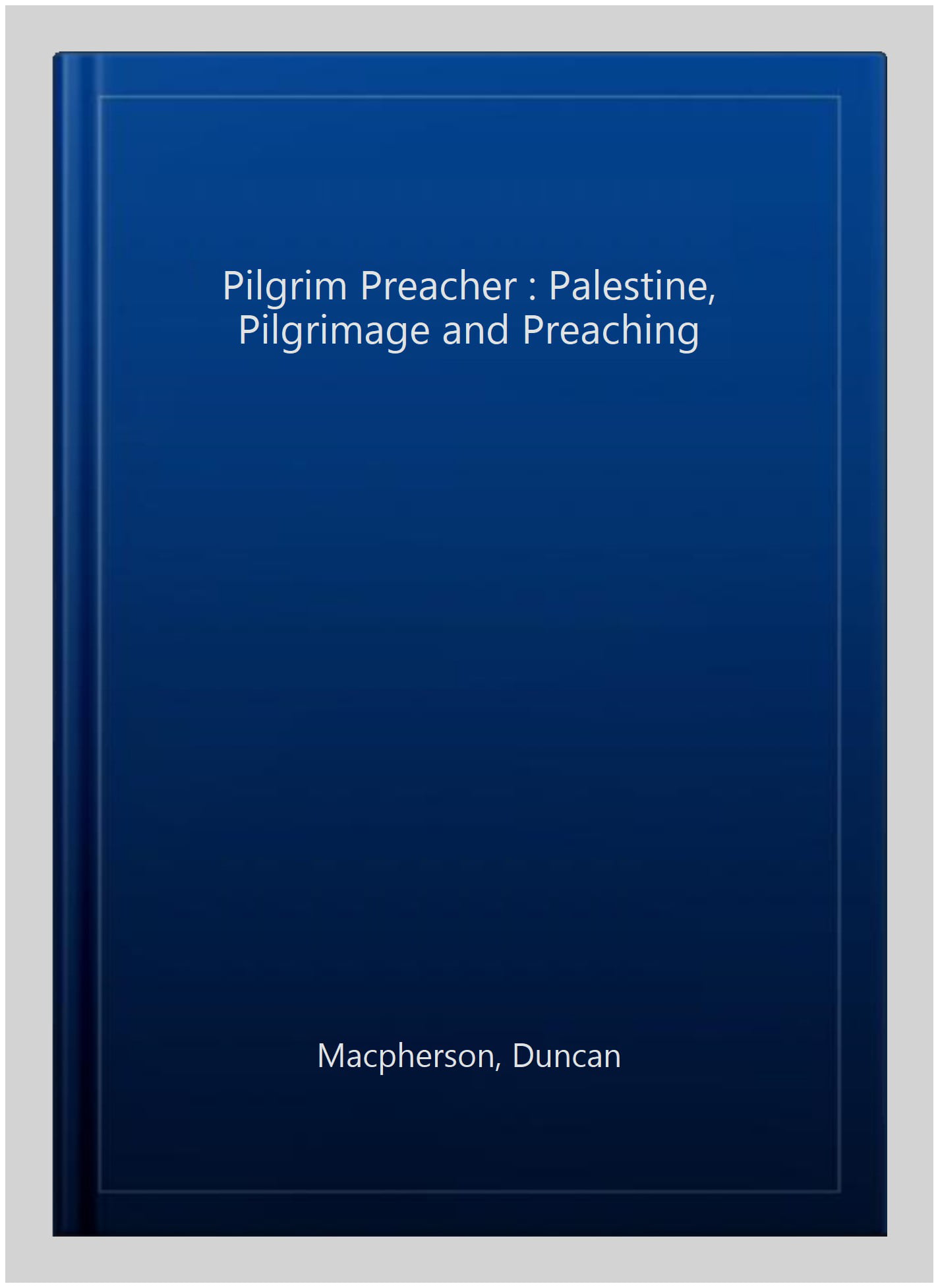 Pilgrim Preacher by Duncan MacPherson - 9781901764390
