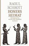 Homers Heimat Der Kampf um Troia und seine realen Hintergrnde by Raoul Schrott