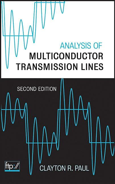 Analysis of Multiconductor Transmission Lines by Clayton R. Paul - 9780470131541