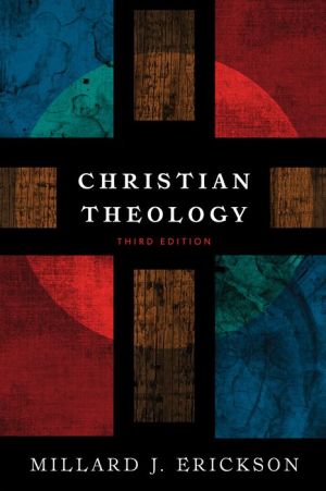 Christian Theology by Millard J. Erickson - 9780801036439
