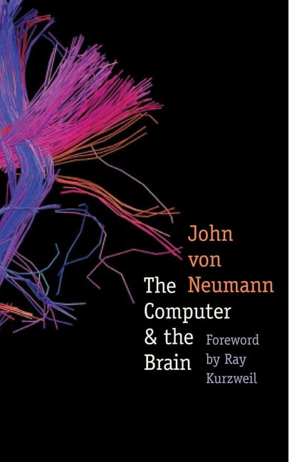 The Computer and the Brain by John von Neumann, Ray Kurzweil - 9780300181111