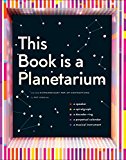 This Book Is a Planetarium: And Other Extraordinary Pop-Up Co... - 9781452136219