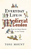 Everyday Life in Medieval London