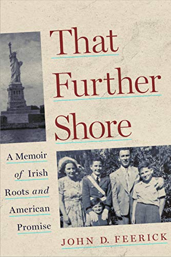 That Further Shore – A Memoir of Irish Roots and American Promise Feerick