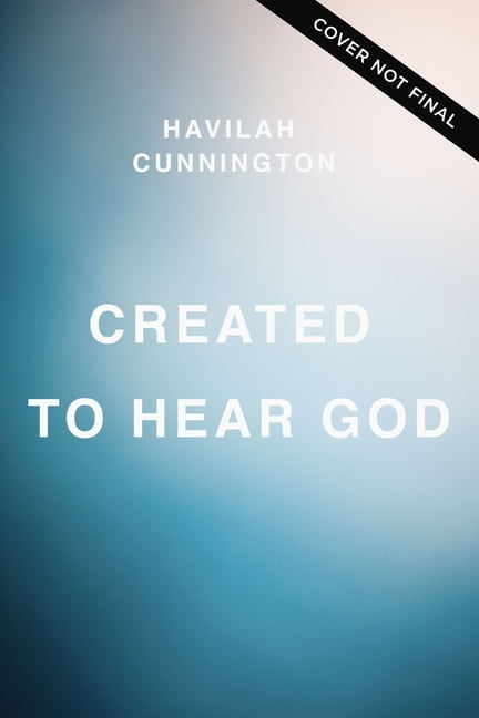 Created to Hear God by Havilah Cunnington -