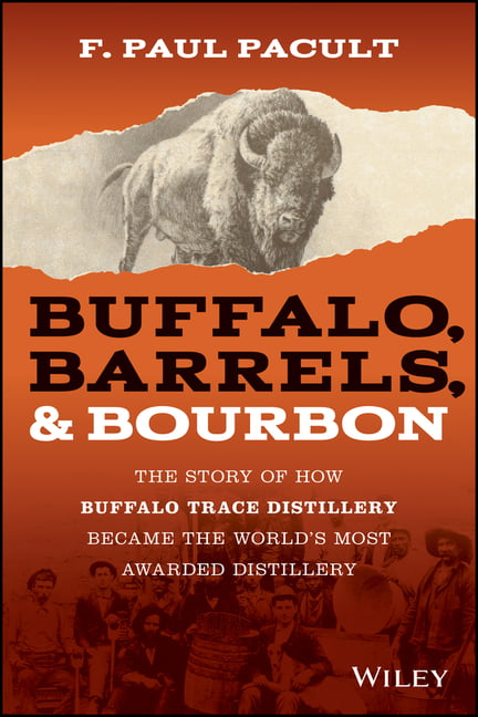 Buffalo, Barrels, and Bourbon: The Story of How, Pacult^+ - Image 3
