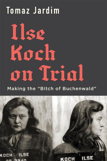 Ilse Koch on Trial by Tomaz Jardim (Hardback Book)