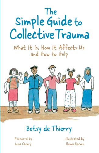The Simple Guide to Collective Trauma: What It . De-Thierry, Reeves, Cherry** - Image 2