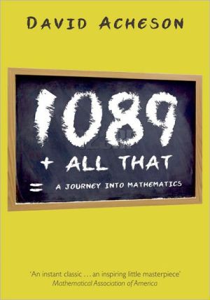 1089 and All That: A Journey into Mathematics. Acheson 9780199590025 New**