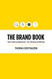 The Brand Book: How to Build a Profitable Brand – Fast, Effectively and Effici..