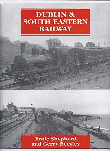 Dublin & South Eastern Railway: An Illustrated History [hardcover] Shepherd, Ern