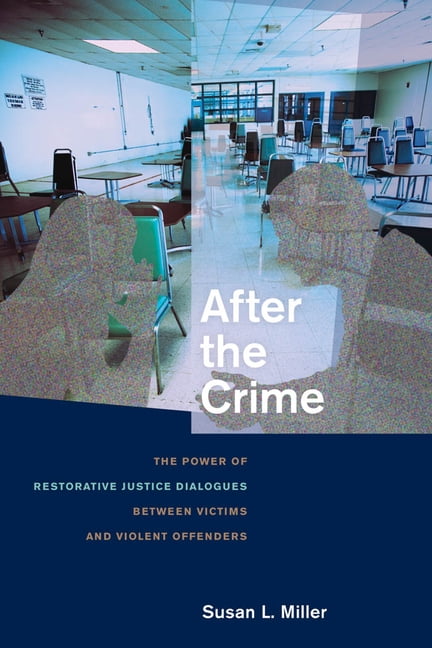 After the Crime – The Power of Restorative Justice Dialogues between Victims an…