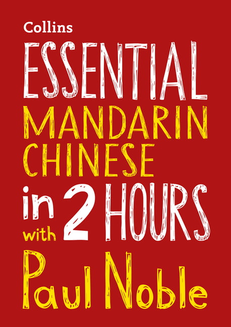 Essential Mandarin Chinese in 2 hours with Paul Noble by Paul... -