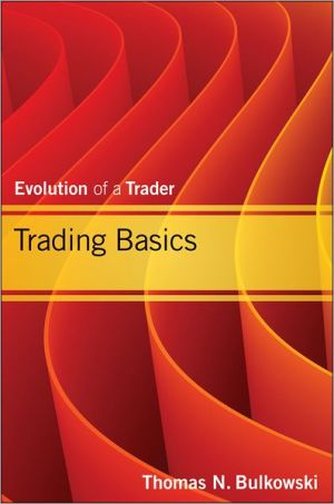 Trading Basics by Thomas N. Bulkowski - 9781118464212