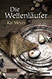 Die Wellenläufer by Kai Meyer (German) PAPERBACK 9783785564561