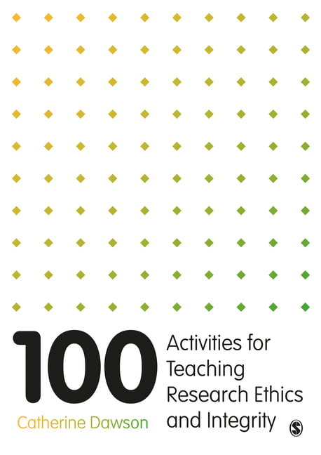 100 Activities for Teaching Research Ethics and Integrity by ... - 9781529773958